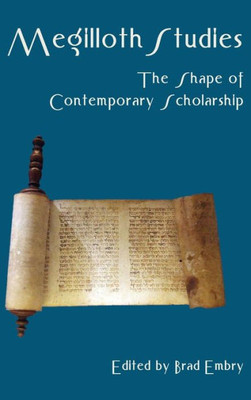 Megilloth Studies : The Shape Of Contemporary Scholarship