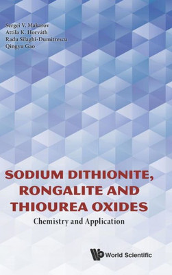 Sodium Dithionite, Rongalite, And Thiourea Oxides : Chemistry And Application