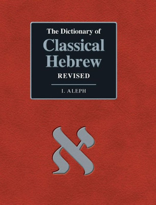 The Dictionary Of Classical Hebrew. I. Aleph. Revised Edition