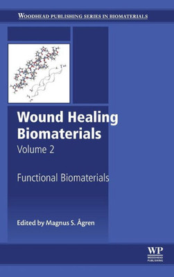 Wound Healing Biomaterials - Volume 2 : Functional Biomaterials