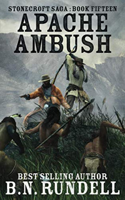 Apache Ambush: A Historical Western Novel (Stonecroft Saga)