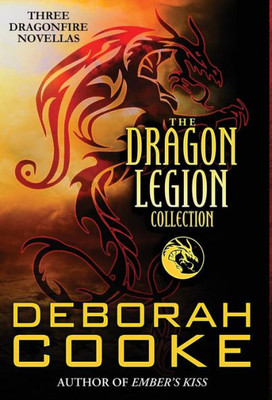 The Dragon Legion Collection : Three Dragonfire Novellas