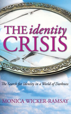 The Identity Crisis : The Search For Identity In A World Of Darkness