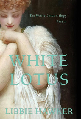 White Lotus : Part 1 Of The White Lotus Trilogy
