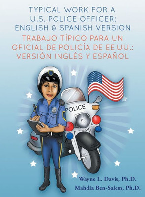 Typical Work For A U.S Police Officer- English And Spanish Version Trabajo Típico Para Un Oficial De Policía De Ee.Uu. - Versión Inglés Y Español