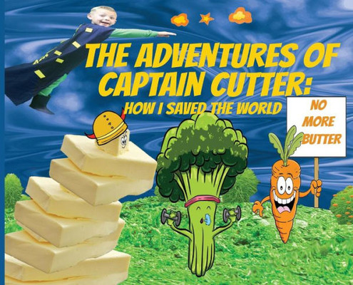 The Adventures Of Captain Cutter : How I Saved The World