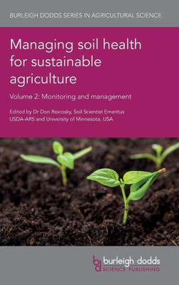 Managing Soil Health For Sustainable Agriculture Volume 2 : Monitoring And Management