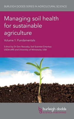 Managing Soil Health For Sustainable Agriculture Volume 1 : Fundamentals