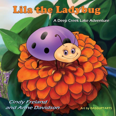 Lila The Ladybug : A Deep Creek Lake Adventure