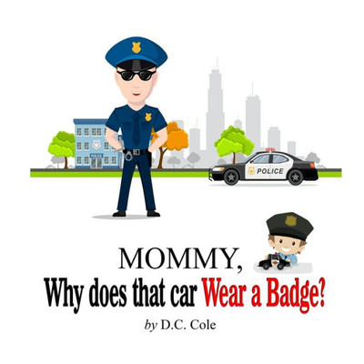 Mommy Why Does That Car Wear A Badge?