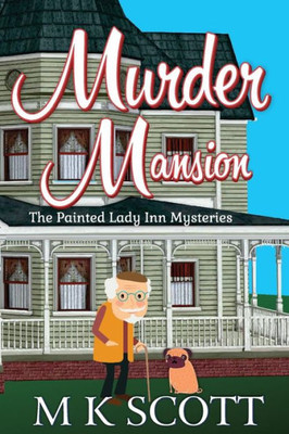 Murder Mansion : A Cozy Mystery With Recipes
