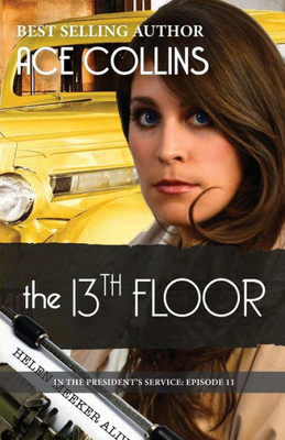 The 13Th Floor : In The President'S Service, Episode 11