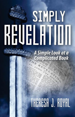 Simply Revelation : A Simple Look At A Complicated Book