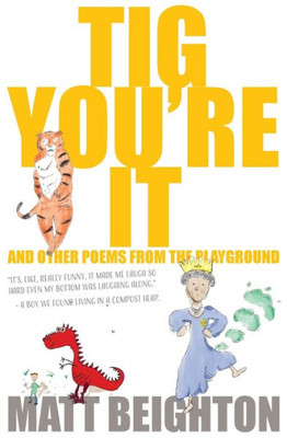 Tig You'Re It : And Other Poems From The Playground