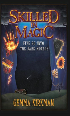 Skilled In Magic - Five Go Into The Dark Worlds