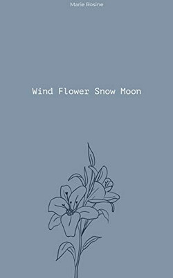 Wind Flower Snow Moon - Paperback