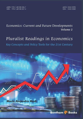 Pluralist Readings In Economics : Key Concepts And Policy Tools For The 21St Century