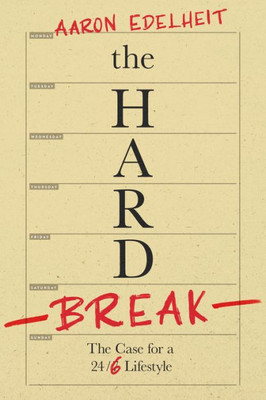 The Hard Break : The Case For A 24/6 Lifestyle