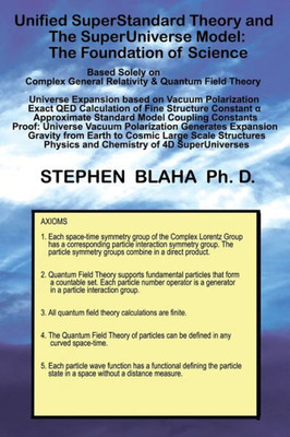 Unified Superstandard Theory And The Superuniverse Model: The Foundation Of Science