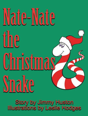 Nate-Nate The Christmas Snake : Illustrated