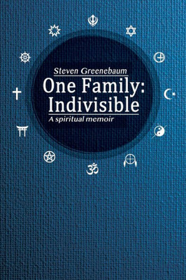 One Family : A Spiritual Memoir: Indivisible