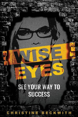 Wise Eyes : See Your Way To Success