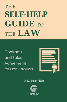 The Self-Help Guide To The Law : Contracts And Sales Agreements For Non-Lawyers