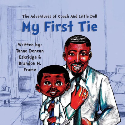 The Adventures Of Coach And Little Dell : My First Tie