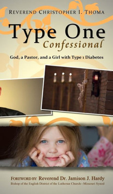 Type One Confessional : God, A Pastor, And A Girl With Type 1 Diabetes