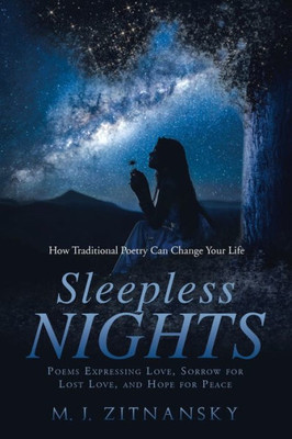 Sleepless Nights : Poems Expressing Love, Sorrow For Lost Love, And Hope For Peace