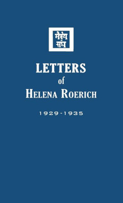 Letters Of Helena Roerich I : 1929-1935