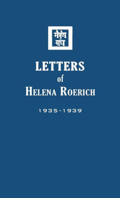 Letters Of Helena Roerich Ii : 1935-1939