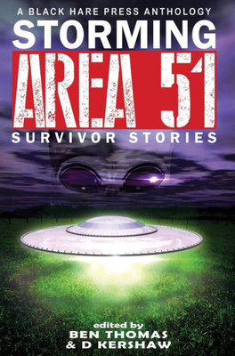 Storming Area 51 : Survivor Stories