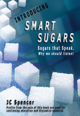 Smart Sugars : Sugars That Speak, Why We Should Listen!
