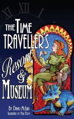 The Time Traveller'S Resort And Museum