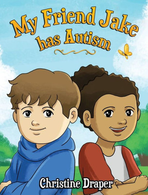 My Friend Jake Has Autism : A Book To Explain Autism To Children, Us English Edition