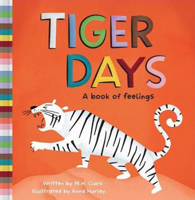 Tiger Days : A Book Of Feelings