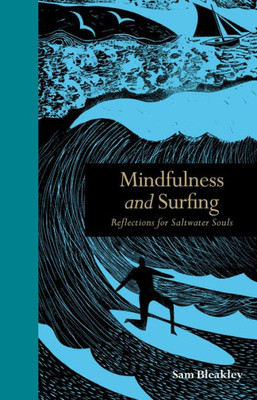 Mindfulness And Surfing : Reflections For Saltwater Souls