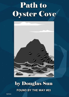 Path To Oyster Cove : Found By The Way Module 03