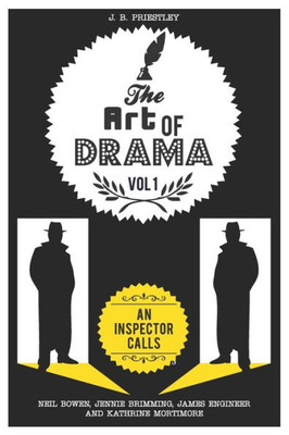The Art Of Drama : Volume 1: An Inspector Calls