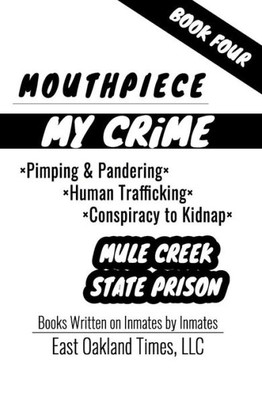 Mouthpiece : Pimping & Pandering/Human Trafficking/Conspiracy To Kidnap