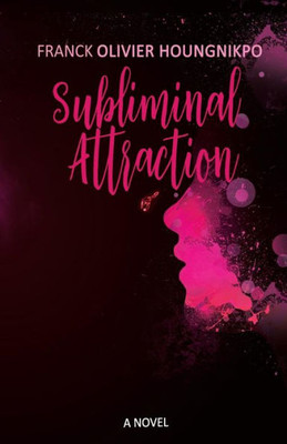 Subliminal Attraction