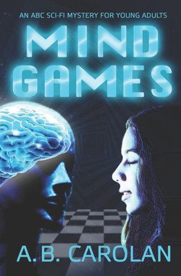 Mind Games : An Abc Sci-Fi Mystery For Young Adults
