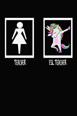 Teacher ESL TEACHER: Funny Cute Unicorn Dab Notebook Gift For ESL TEACHER Paperback