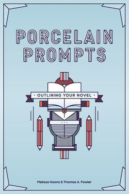 Porcelain Prompts : Outlining Your Novel