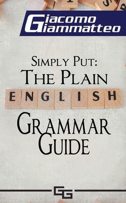 Simply Put : The Plain English Grammar Guide