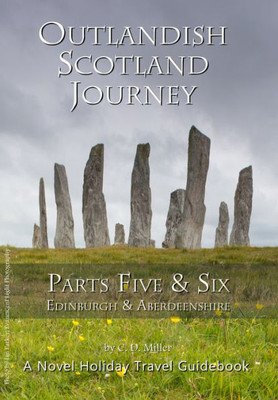 Outlandish Scotland Journey : Parts Five And Six
