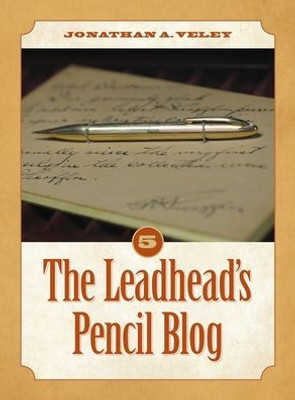 The Leadhead'S Pencil Blog : Volume 5