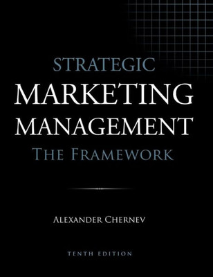 Strategic Marketing Management - The Framework, 10Th Edition