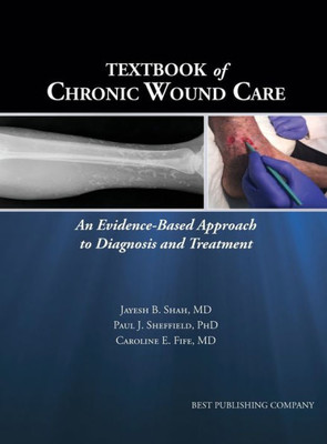 Textbook Of Chronic Wound Care : An Evidence-Based Approach To Diagnosis Treatment